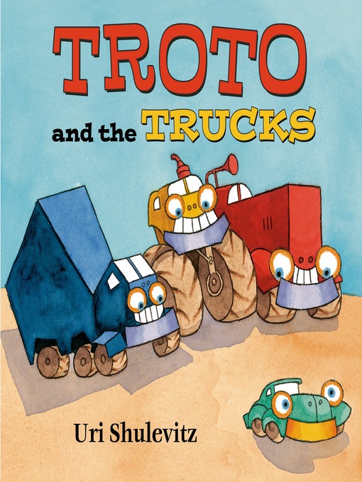 Title details for Troto and the Trucks by Uri Shulevitz - Wait list